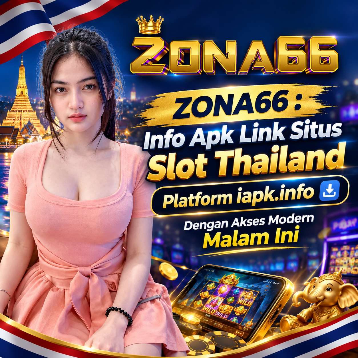 ZONA66 : Info Apk Link Situs Slot Thailand Platform iapk.info Dengan Akses Modern Malam Ini