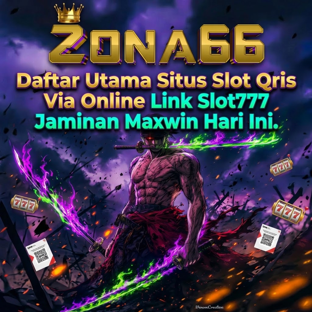 ZONA66 : Daftar Utama Situs Slot Qris Via Online Link Slot777 Jaminan Maxwin Hari Ini